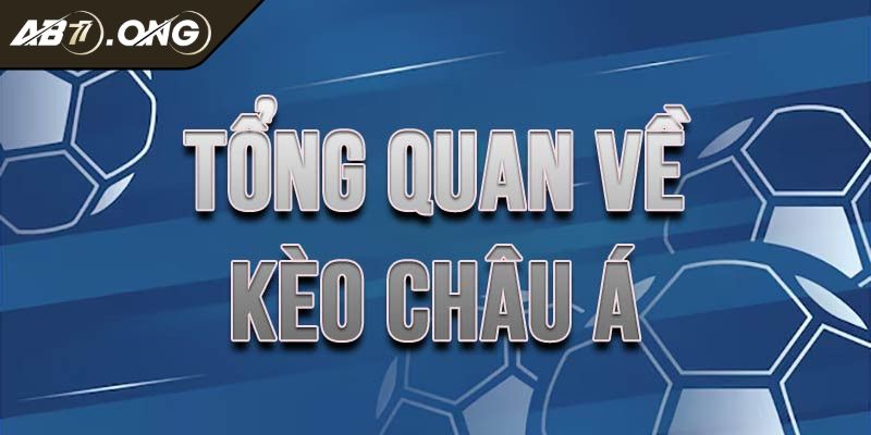 Tìm hiểu thông tin về kèo châu Á AB77