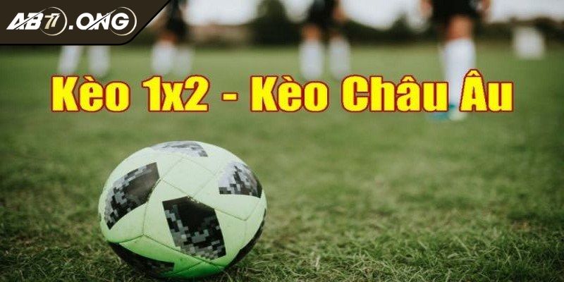 Kèo 1x2 cược hiệp 1