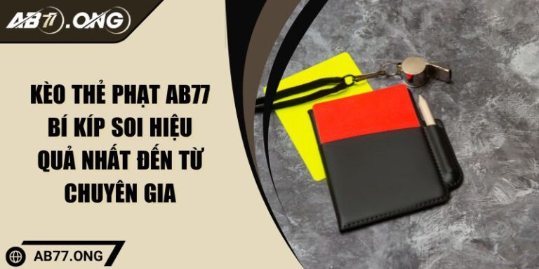 kèo thẻ phạt AB77