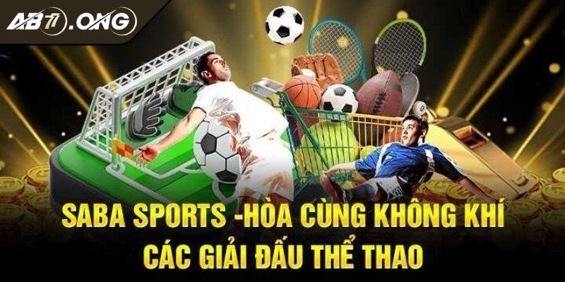 Giới thiệu tổng quan về sảnh chơi thể thao SABA AB77 